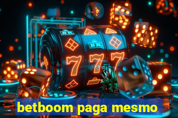 betboom paga mesmo